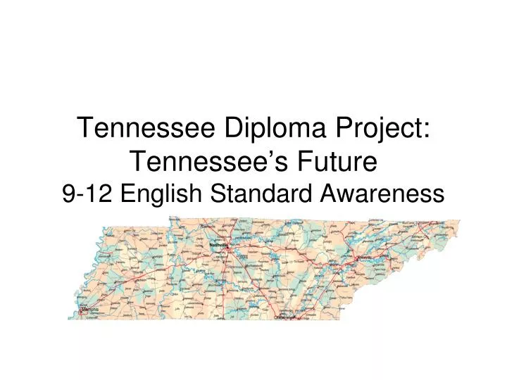 tennessee diploma project tennessee s future 9 12 english standard awareness