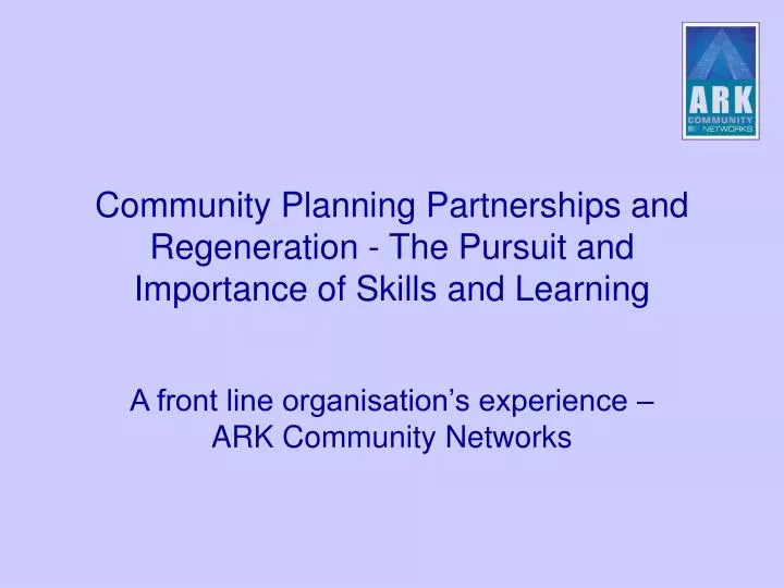 community planning partnerships and regeneration the pursuit and importance of skills and learning
