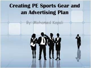 Creating PE Sports Gear and an Advertising Plan