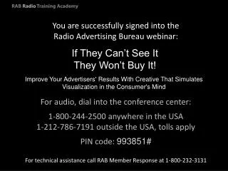 You are successfully signed into the Radio Advertising Bureau webinar: