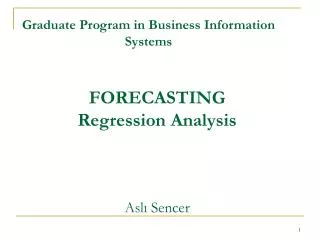 FORECASTING Regression Analysis Asl? Sencer