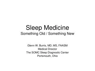 Sleep Medicine Something Old / Something New