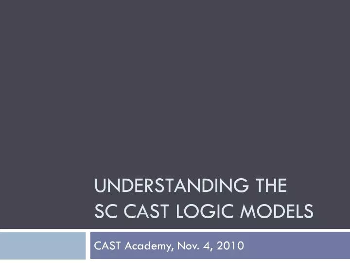 understanding the sc cast logic models