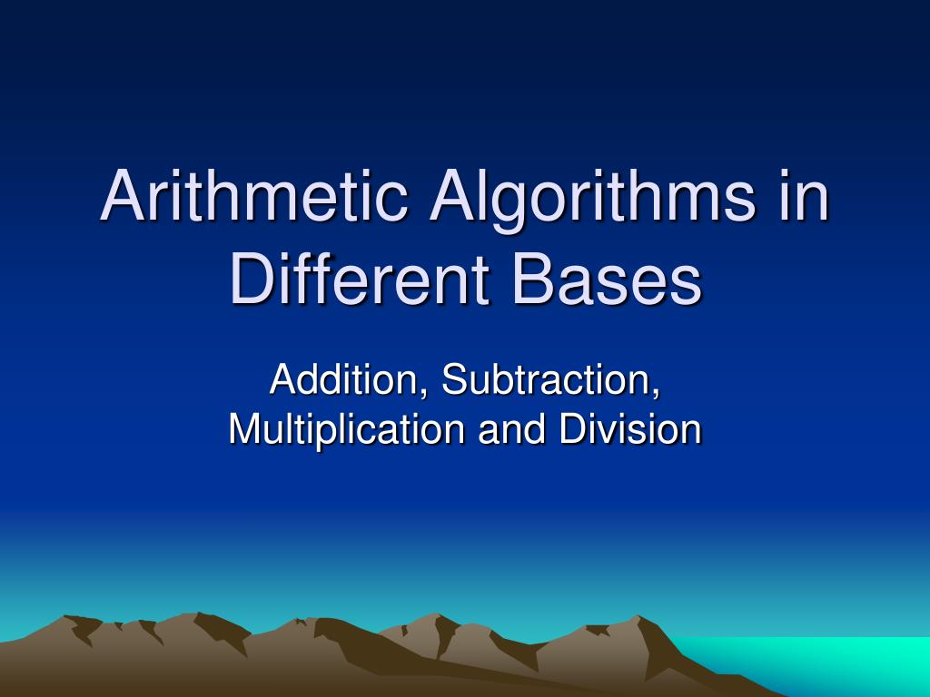 PPT - Arithmetic Algorithms in Different Bases PowerPoint Presentation ...