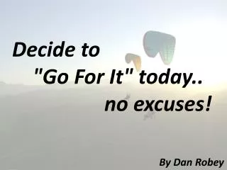 Decide to go for it
