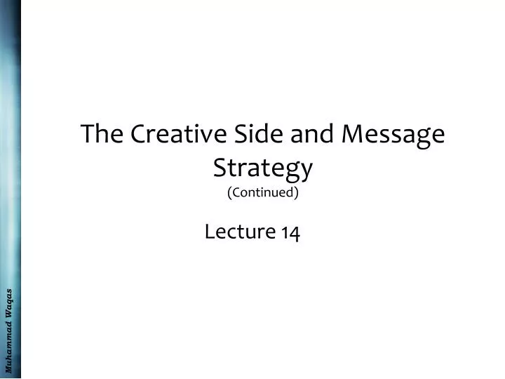 the creative side and message strategy continued