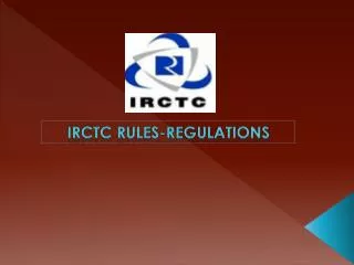 IRCTC RULES-REGULATIONS