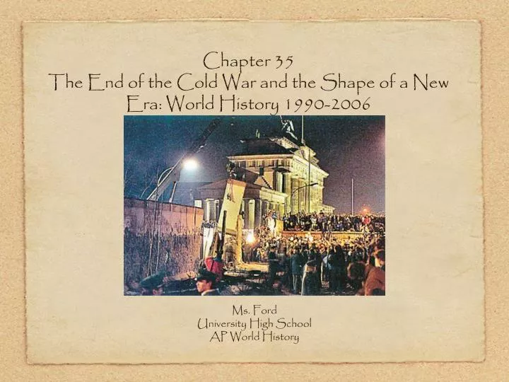 chapter 35 the end of the cold war and the shape of a new era world history 1990 2006