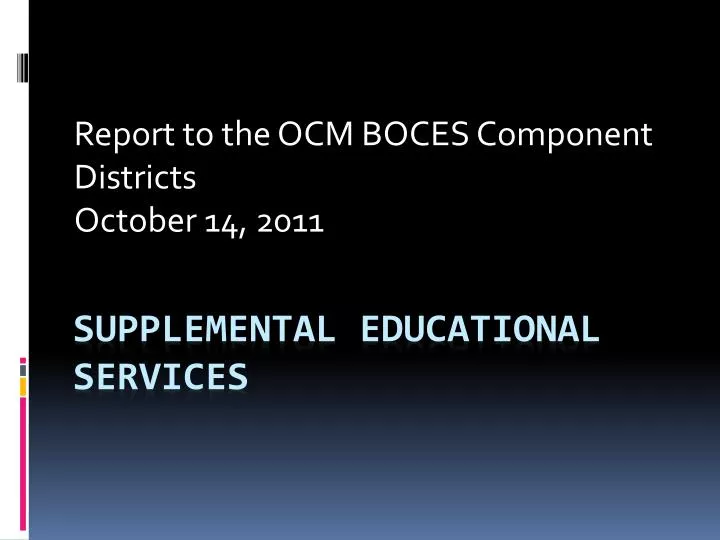 report to the ocm boces component districts october 14 2011