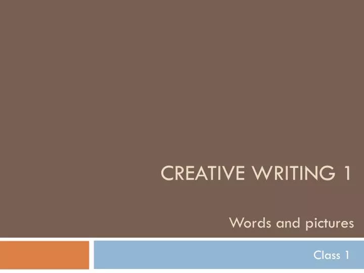 creative writing 1 words and pictures