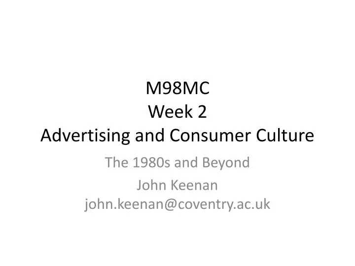 m98mc week 2 advertising and consumer culture