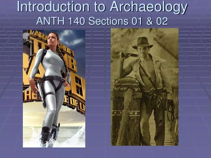 introduction to archaeology anth 140 sections 01 02