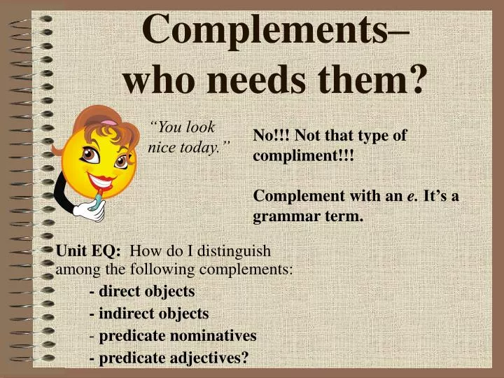 complements who needs them