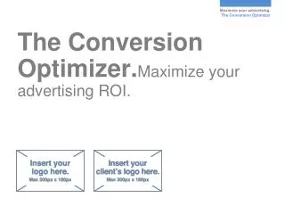 The Conversion Optimizer. Maximize your advertising ROI.