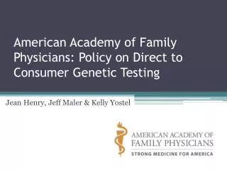 American Academy of Family Physicians: Policy on Direct to Consumer Genetic Testing