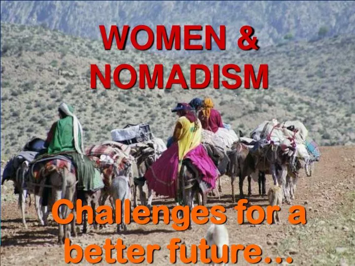 women nomadism challenges for a better future