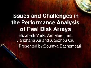 Issues and Challenges in the Performance Analysis of Real Disk Arrays