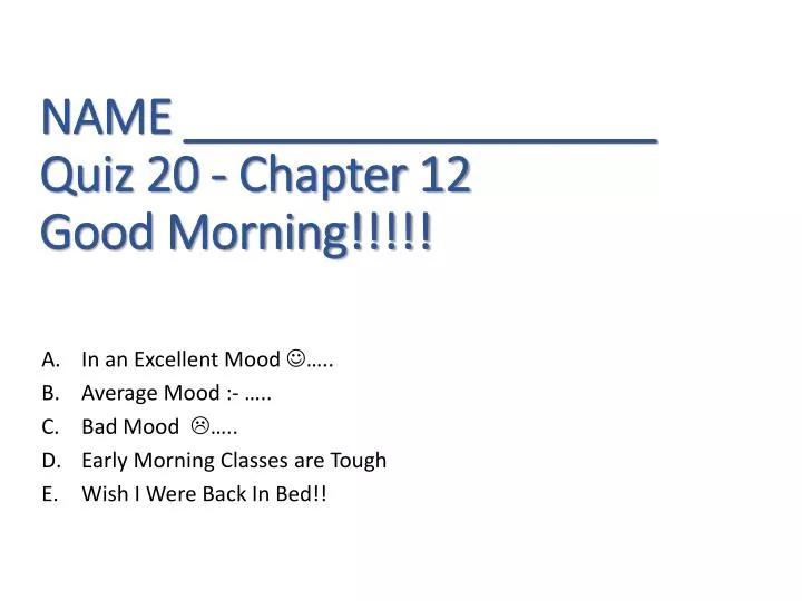 name quiz 20 chapter 12 good morning