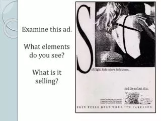 Examine this ad. What elements do you see? What is it selling?