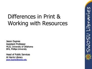 Differences in Print &amp; Working with Resources