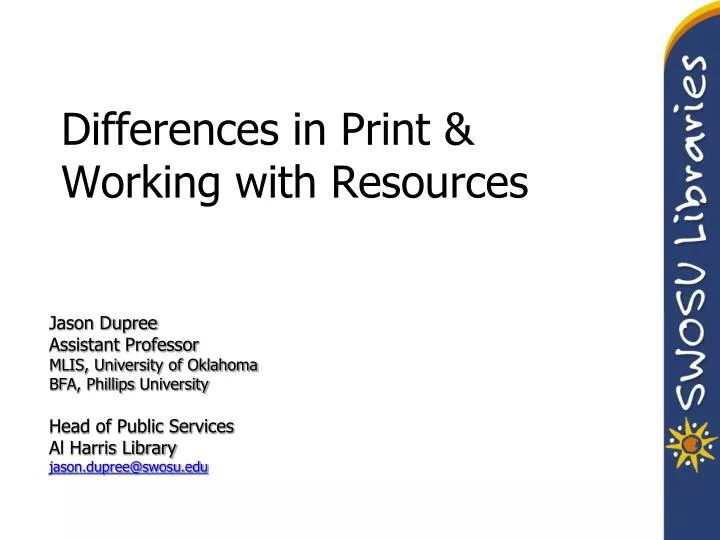 differences in print working with resources