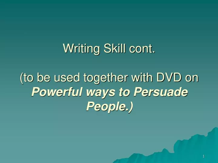 writing skill cont to be used together with dvd on powerful ways to persuade people