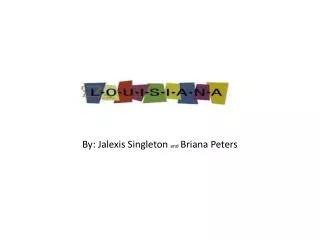 by jalexis singleton and briana peters