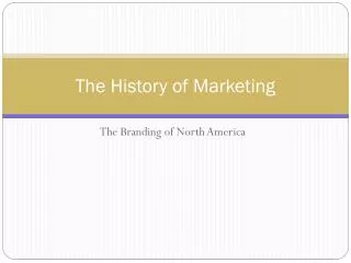 The History of Marketing