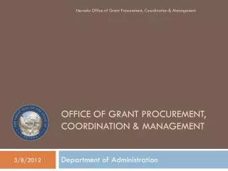 Office of Grant Procurement, Coordination &amp; Management
