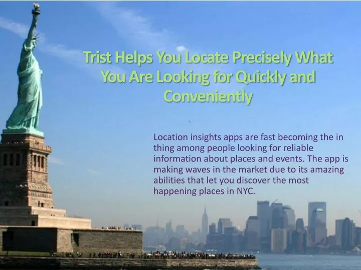 trist helps you locate precisely what you are looking for quickly and conveniently