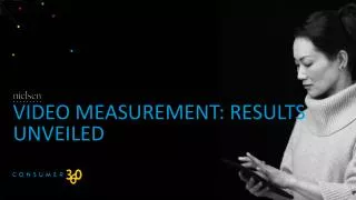Video Measurement: results unveiled