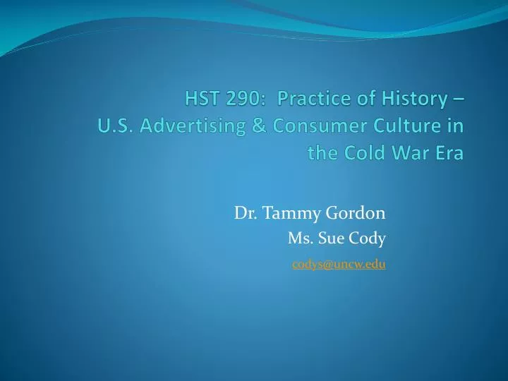 hst 290 practice of history u s advertising consumer culture in the cold war era