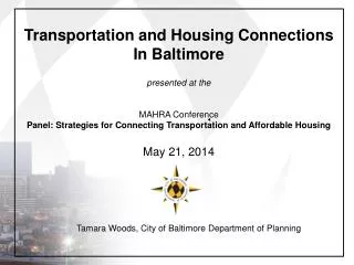 Transportation and Housing Connections In Baltimore presented at the MAHRA Conference
