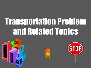 Transportation Problem and Related Topics