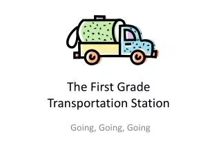 The First Grade Transportation Station