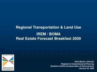 Regional Transportation &amp; Land Use IREM / BOMA Real Estate Forecast Breakfast 2009