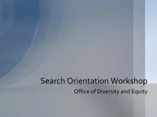 Search Orientation Workshop