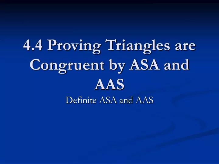 4 4 proving triangles are congruent by asa and aas
