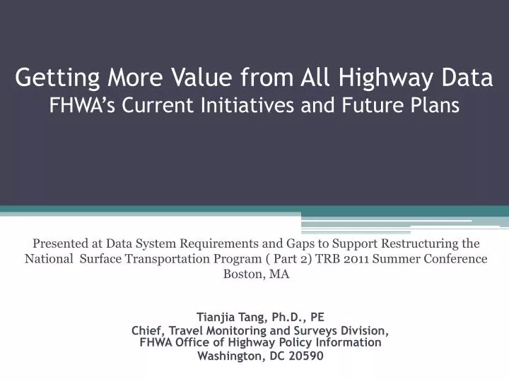 getting more value from all highway data fhwa s current initiatives and future plans