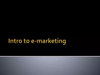 Intro to e-marketing