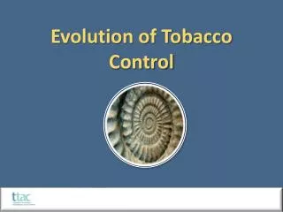 Evolution of Tobacco Control