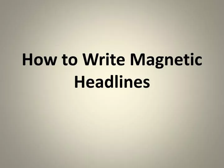 how to write magnetic headlines