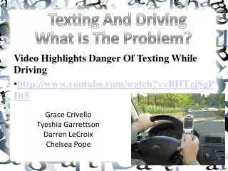 Video Highlights Danger Of Texting While Driving youtube/watch?v=BHTzjSgPDt8