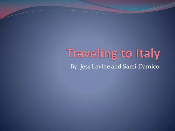 traveling to italy