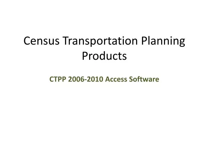 census transportation planning products ctpp 2006 2010 access software