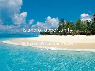 Island of opportunity