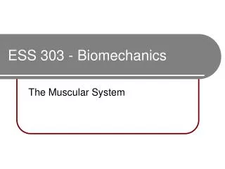 ESS 303 - Biomechanics