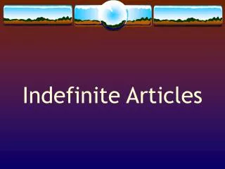 Indefinite Articles