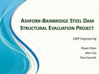 Ashfork -Bainbridge Steel Dam Structural Evaluation Project