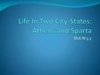 Life In Two City-States: Athens and Sparta
